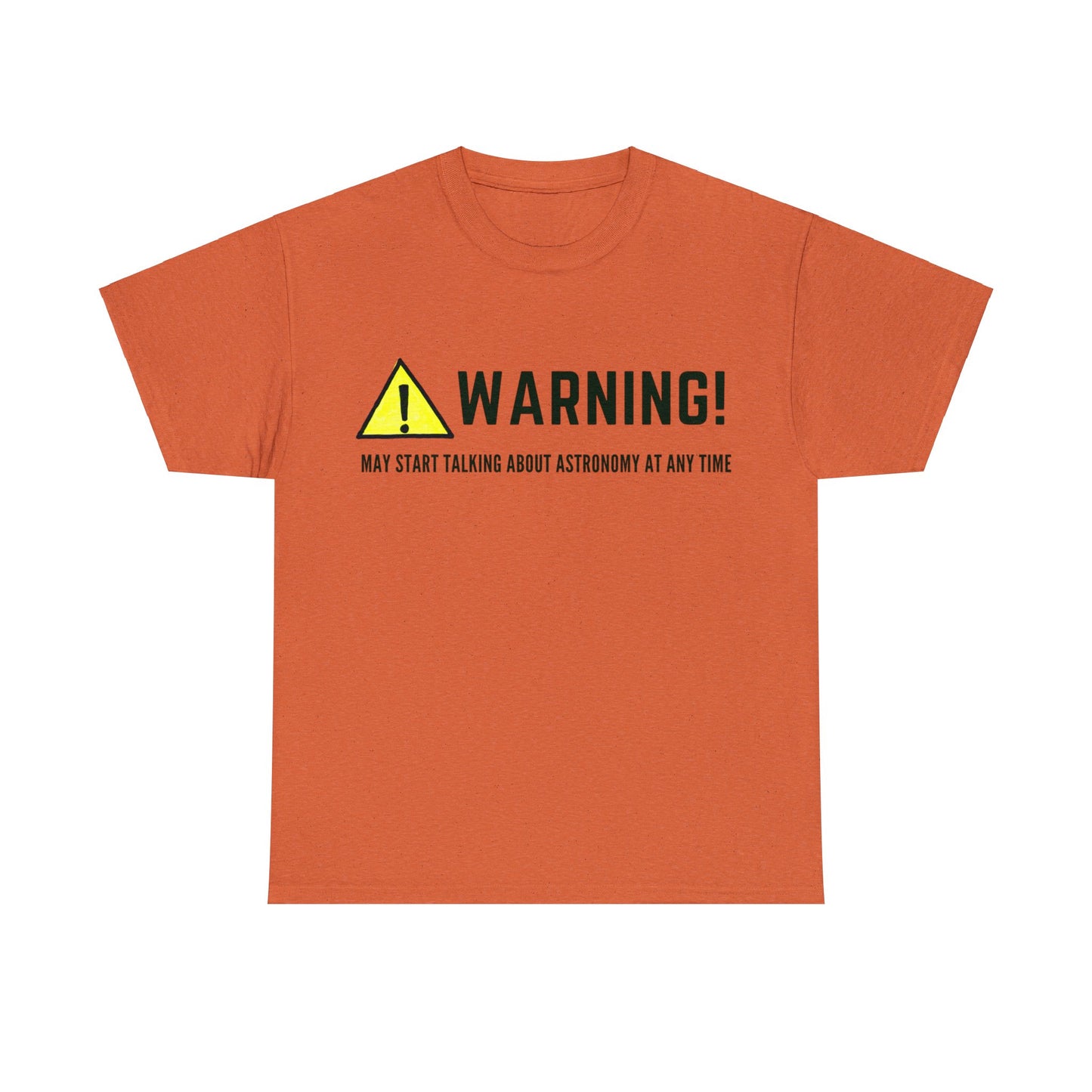 Astronomy Warning Unisex Tshirt