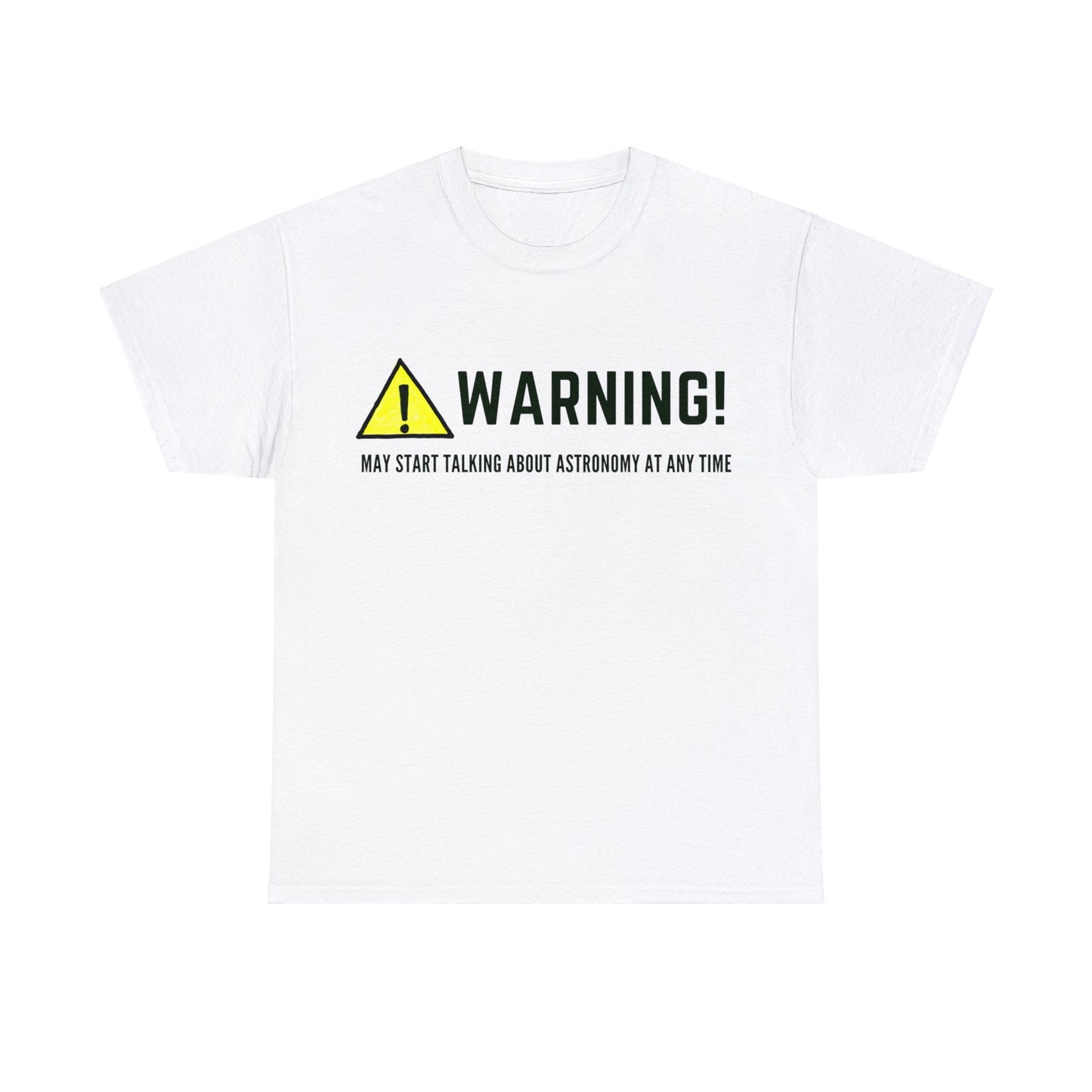 Astronomy Warning Unisex Tshirt